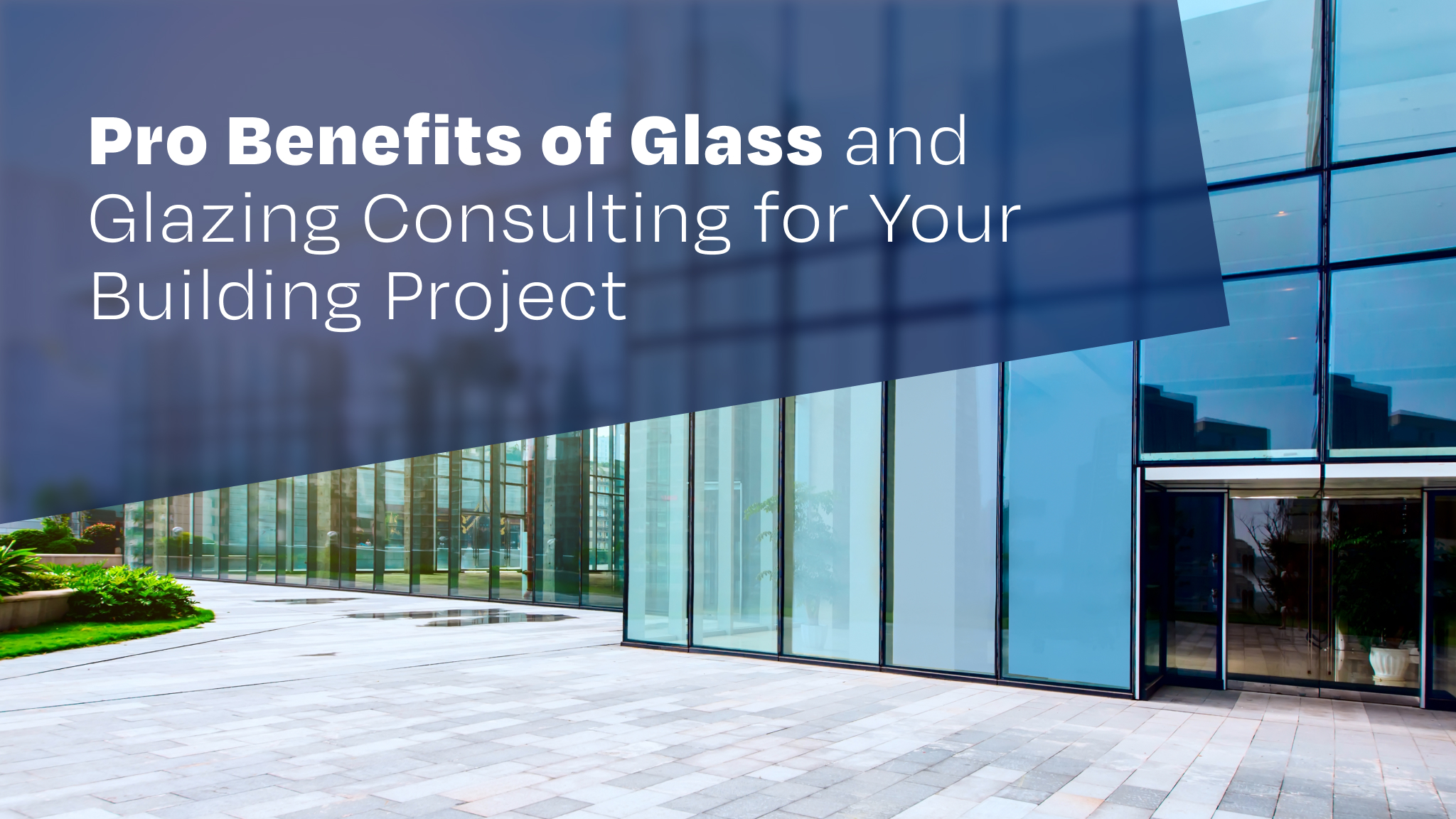 Glass and glazing consulting