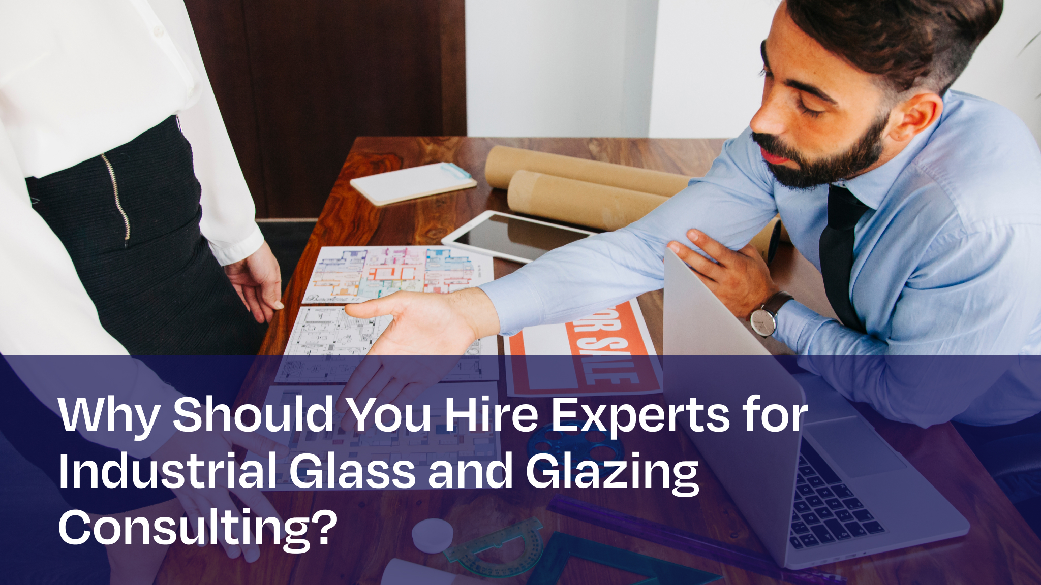 Industrial glass and glazing consulting